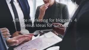 Affiliate Marketing ideas For Bloggers