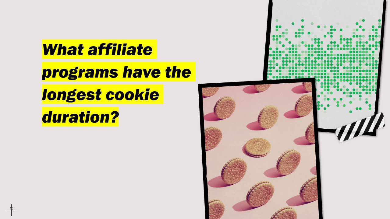 What Affiliate Programs have the longest cookie duration?