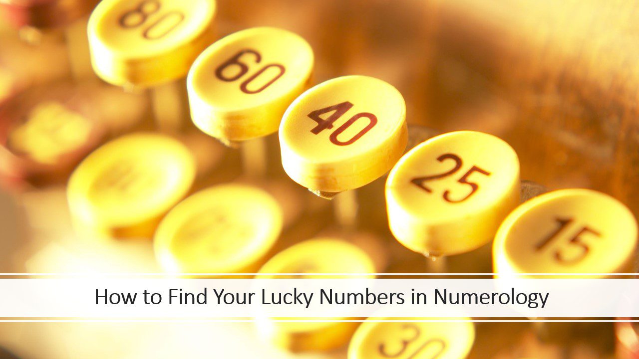 How to Find Your Lucky Numbers in Numerology – The Easy Way