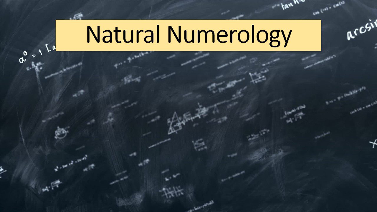 Natural Numerology Part 1 – Learn How Your Numbers Can Change Your Life!