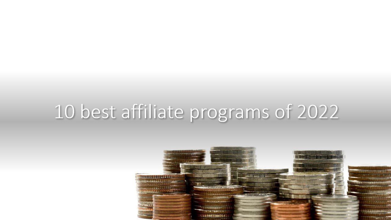 10 best affiliate programs of 2022