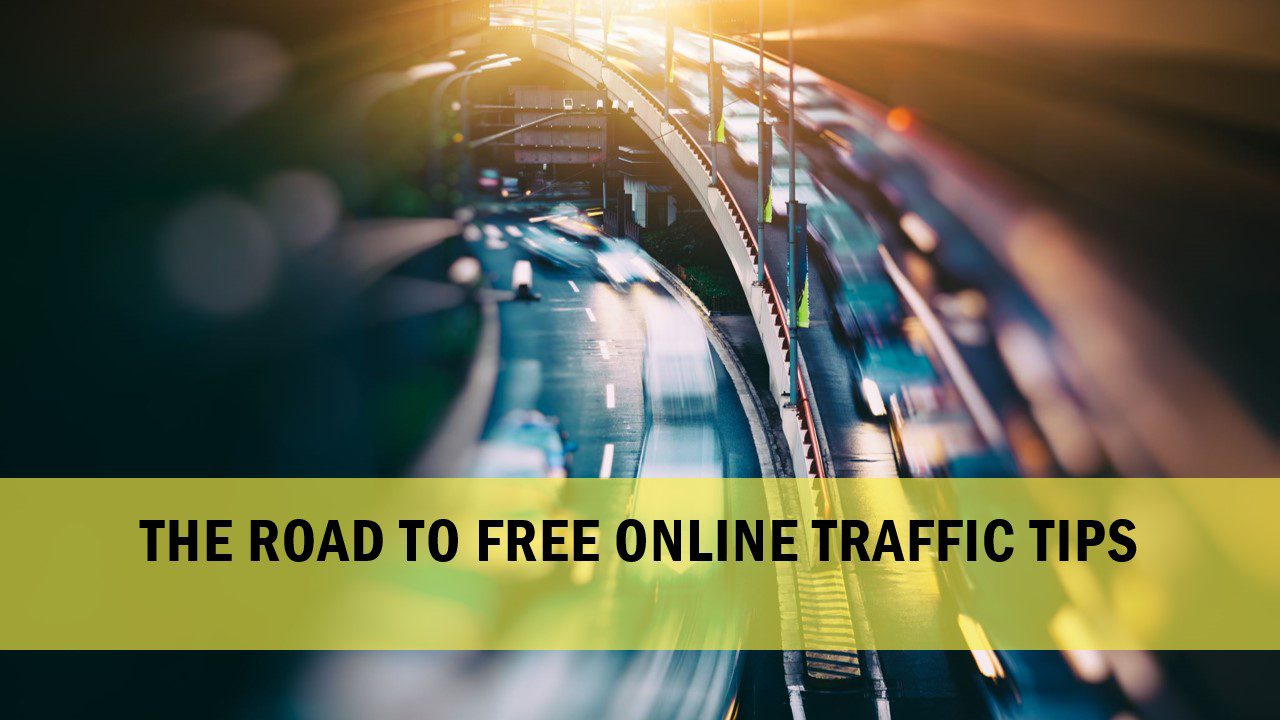 The Road to Free Online Traffic – Part 1 | Free Traffic