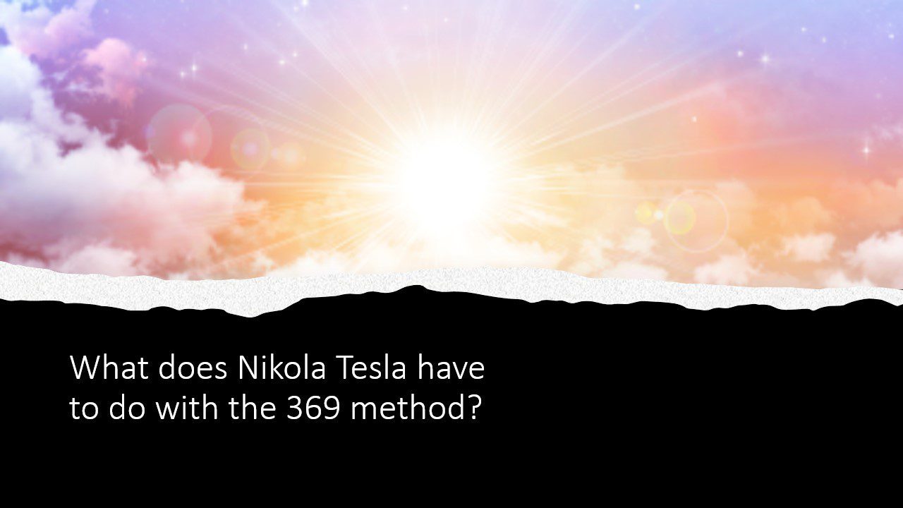 What does Nikola Tesla have to do with the 369 method?
